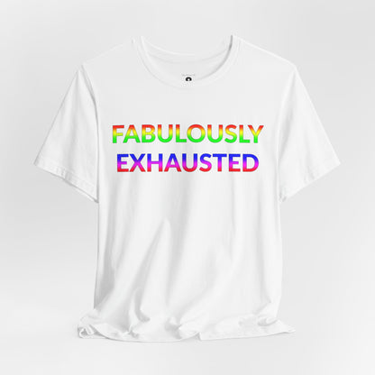 Unisex Jersey Short Sleeve Tee - Fabulously Exhausted in Cloud (L)