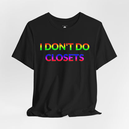 Unisex Jersey Short Sleeve Tee - I Don't Do Closets in Midnight (L)