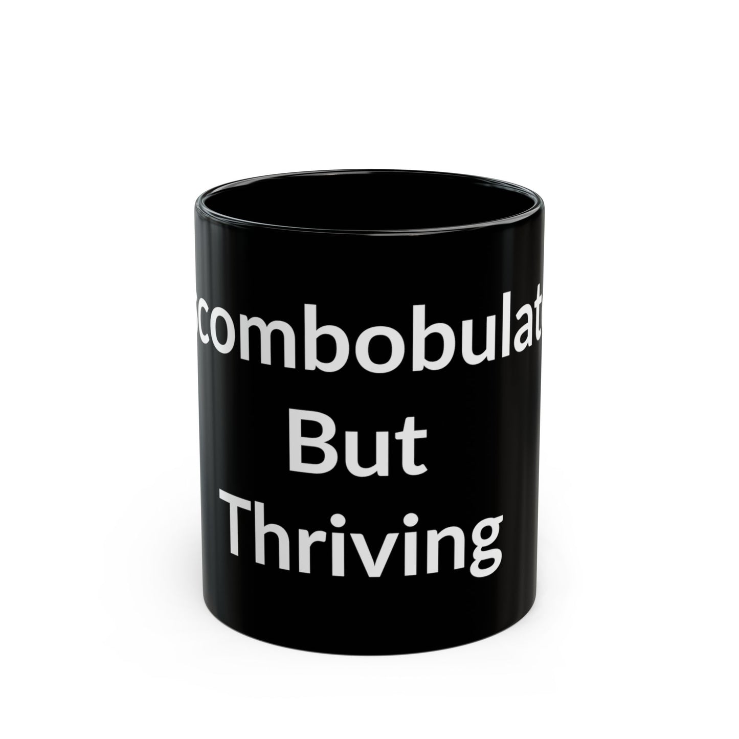 Black Mug - Discombobulated But Thriving