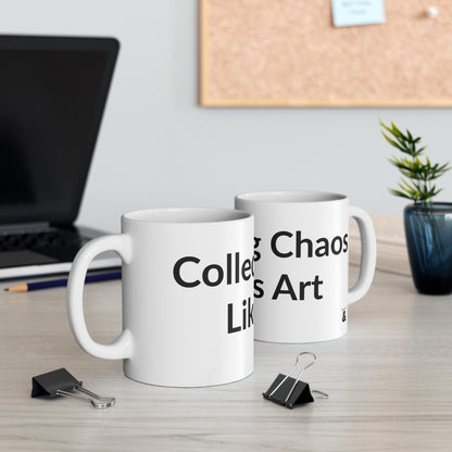 White Ceramic Coffee Cup - Collecting Chaos Like It's Art