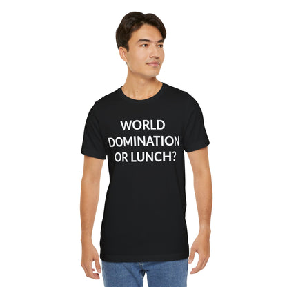 Unisex Jersey Short Sleeve Tee - World Domination Or Lunch? in Midnight (M)