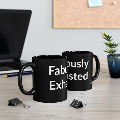 Black Mug - Fabulously Exhausted