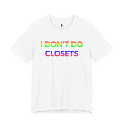 Unisex Jersey Short Sleeve Tee - I Don't Do Closets in Cloud (L)