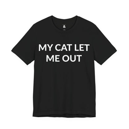 Unisex Jersey Short Sleeve Tee - My Cat Let Me Out in Midnight (L)