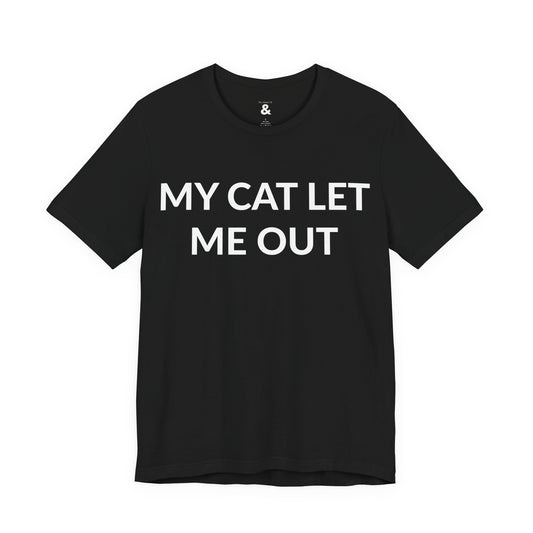 Unisex Jersey Short Sleeve Tee - My Cat Let Me Out in Midnight (L)