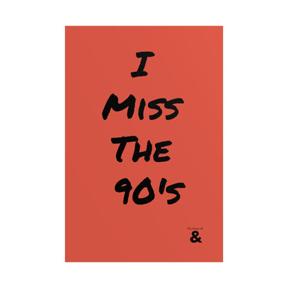 Unframed Poster - I Miss The 90's in Clay