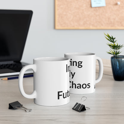 White Ceramic Coffee Cup - Investing In My Future Chaos