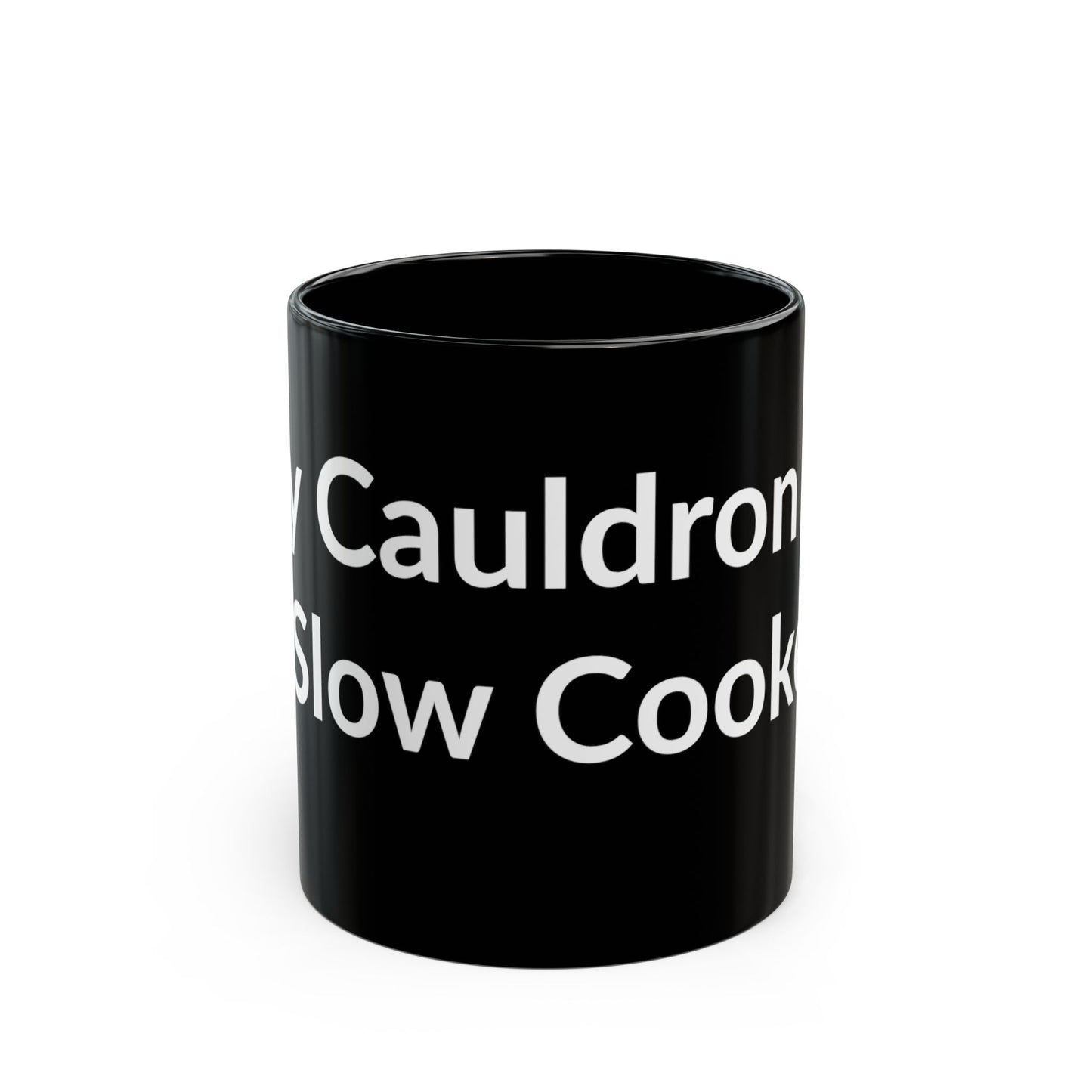 Black Mug - My Cauldron Is A Slow Cooker