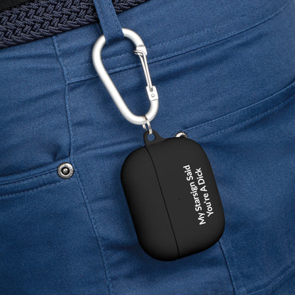 AirPods Pro Case Cover - My Starsign Said You're A Dick - White Text