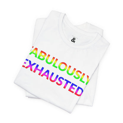 Unisex Jersey Short Sleeve Tee - Fabulously Exhausted in Cloud (L)