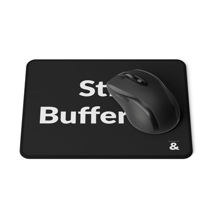 Non-Slip Gaming Mouse Pad - Still Buffering (Black)