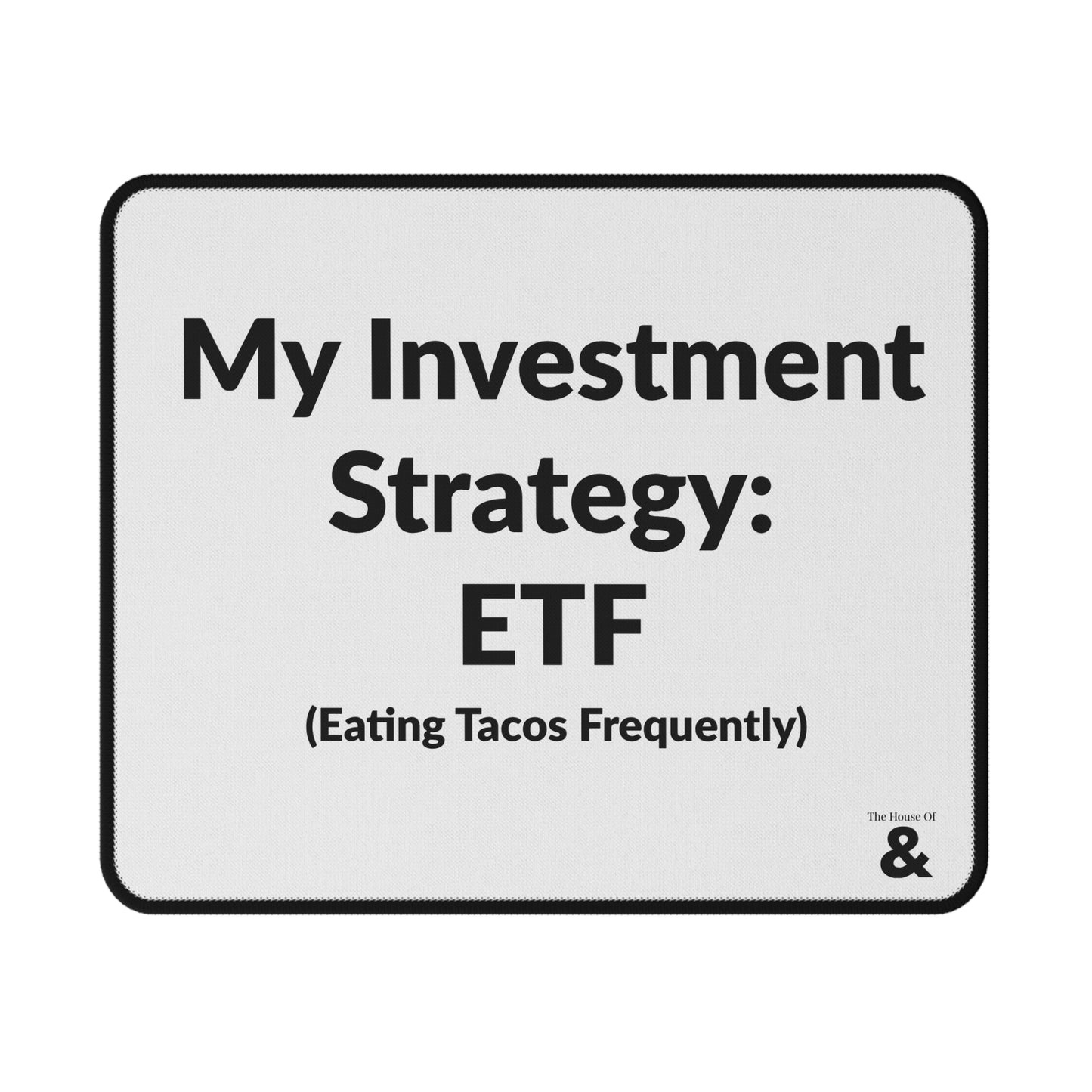 Non-Slip Gaming Mouse Pad - My Investment Strategy - Taco (White)