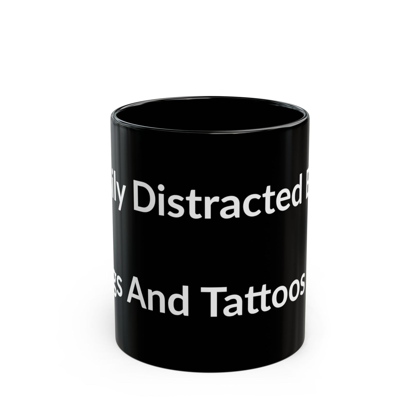 Black Mug - Easily Distracted By: Dogs And Tattoos