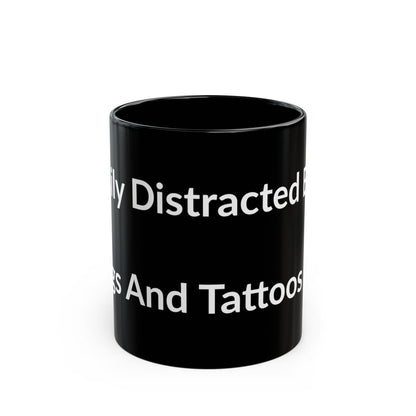 Black Mug - Easily Distracted By: Dogs And Tattoos