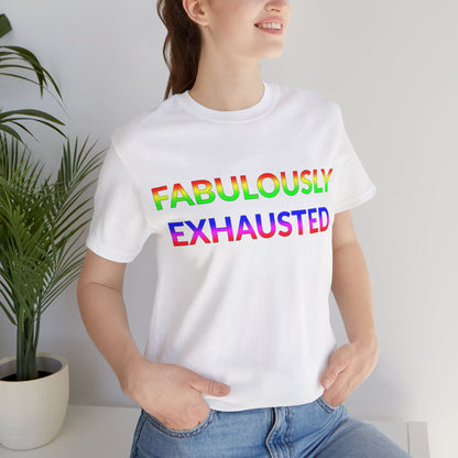 Unisex Jersey Short Sleeve Tee - Fabulously Exhausted in Cloud (M)