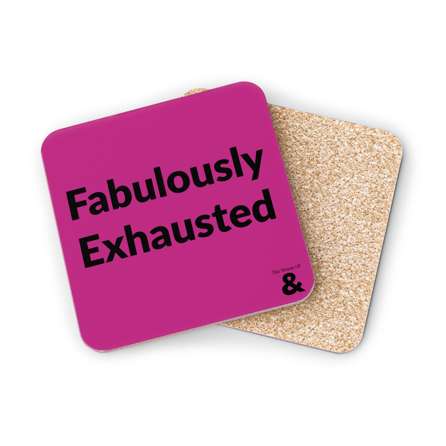 Coaster - Fabulously Exhausted (Dark Pink)