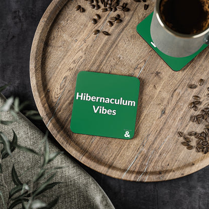 Coaster - Hibernaculum Vibes (Dark Green/White Text)