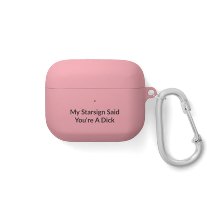 AirPods Pro Case Cover - My Starsign Said You're A Dick - Black Text