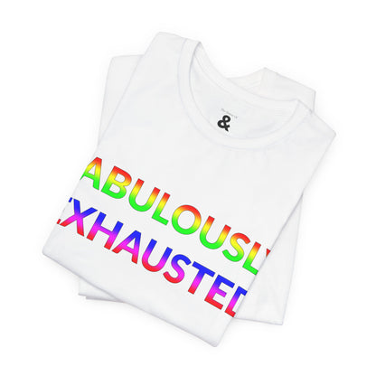 Unisex Jersey Short Sleeve Tee - Fabulously Exhausted in Cloud (M)