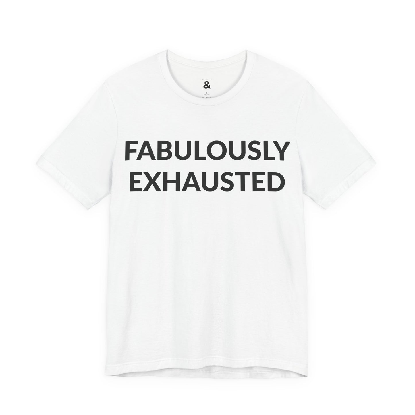 Unisex Jersey Short Sleeve Tee - Fabulously Exhausted in Cloud (L)