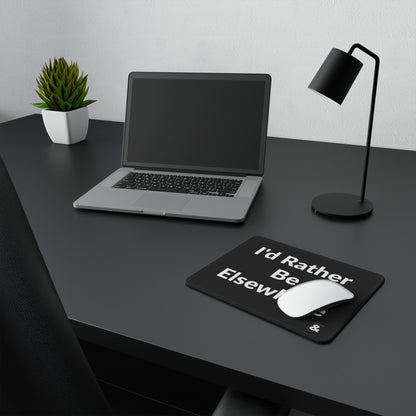 Non-Slip Gaming Mouse Pad - I'd Rather Be Elsewhere (Black)