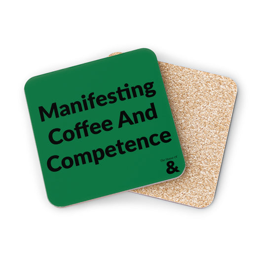 Coaster - Manifesting Coffee And Competence (Dark Green)