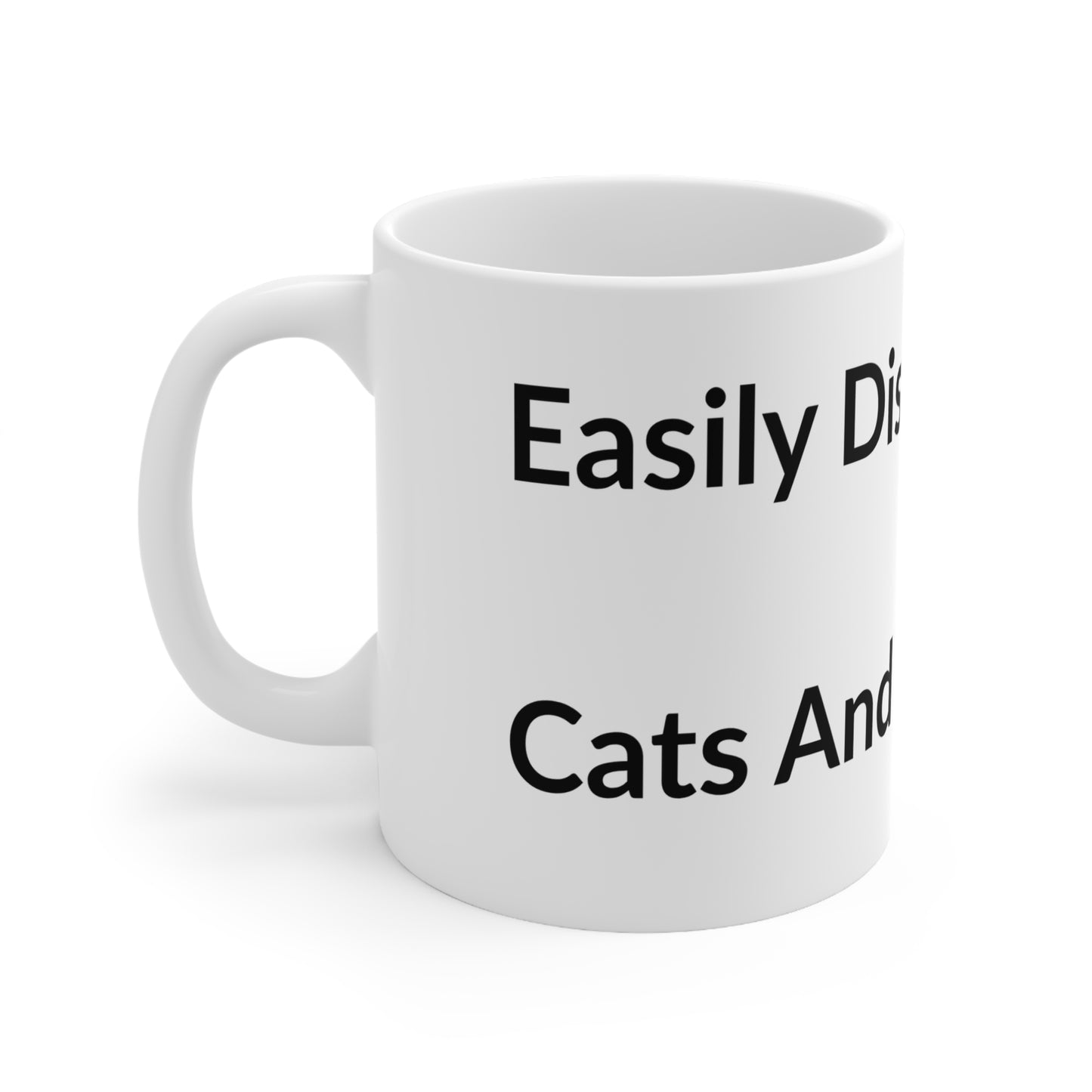 White Ceramic Coffee Cup - Easily Distracted By: Cats And Tattoos