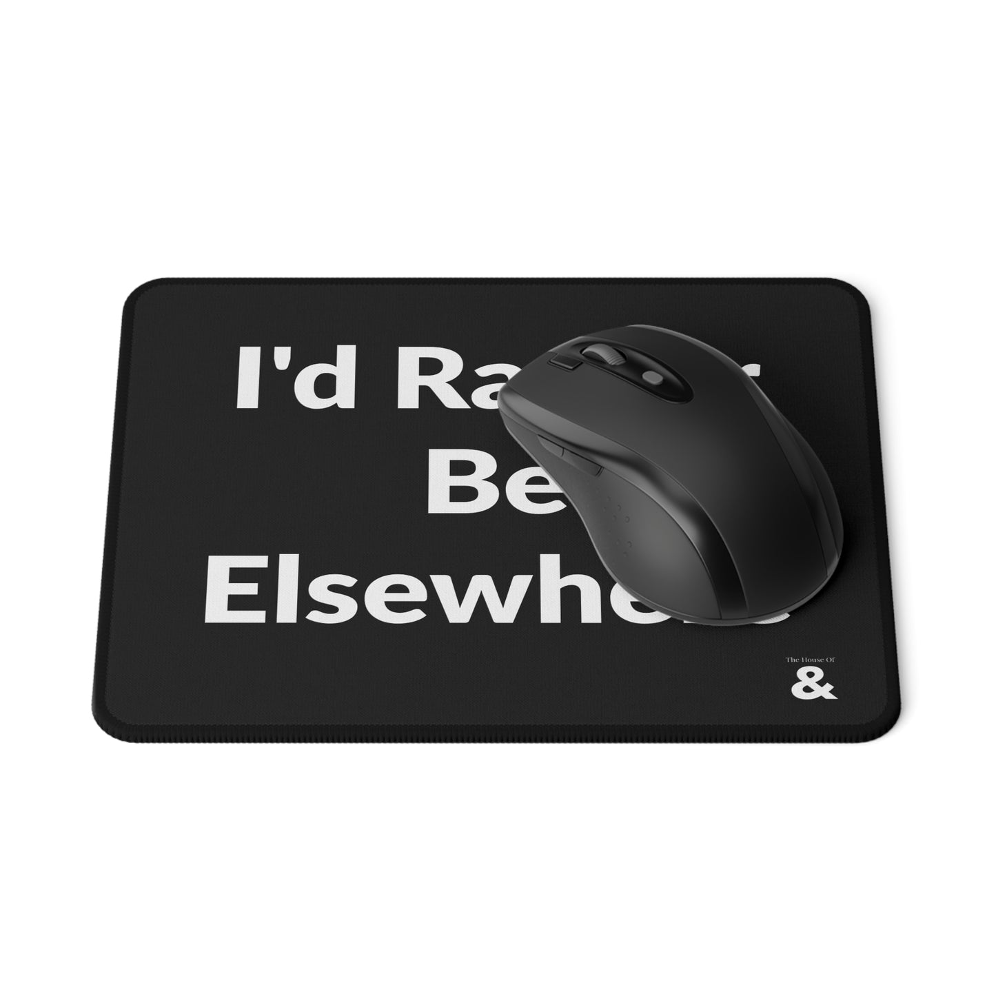 Non-Slip Gaming Mouse Pad - I'd Rather Be Elsewhere (Black)