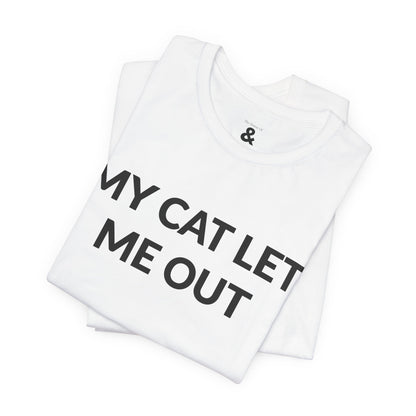 Unisex Jersey Short Sleeve Tee - My Cat Let Me Out in Cloud (S)