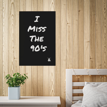 Unframed Poster - I Miss The 90's in Midnight