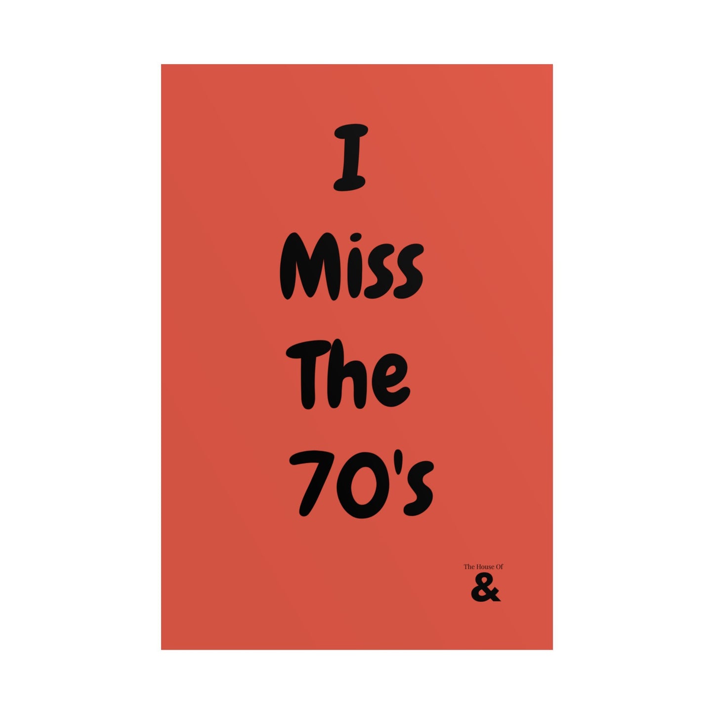 Unframed Poster - I Miss The 70's in Clay