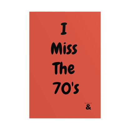 Unframed Poster - I Miss The 70's in Clay