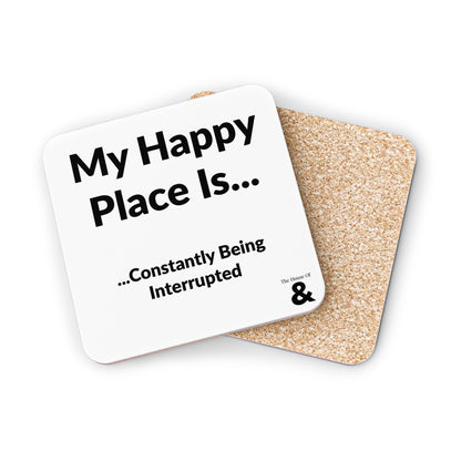 Coaster - My Happy Place Is Constantly Being Interrupted (White)