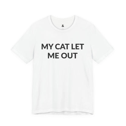 Unisex Jersey Short Sleeve Tee - My Cat Let Me Out in Cloud (S)