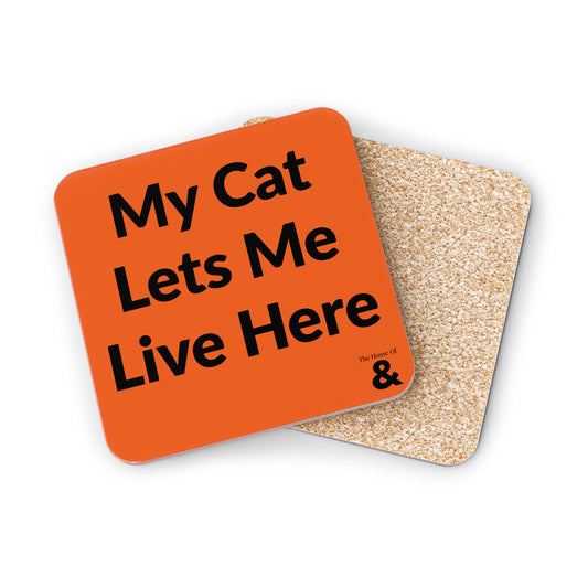 Coaster - My Cat Lets Me Live Here (Orange)