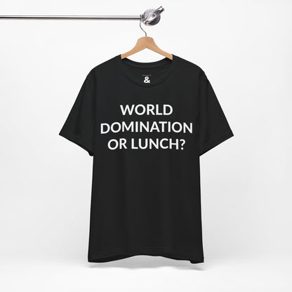 Unisex Jersey Short Sleeve Tee - World Domination Or Lunch? in Midnight (M)