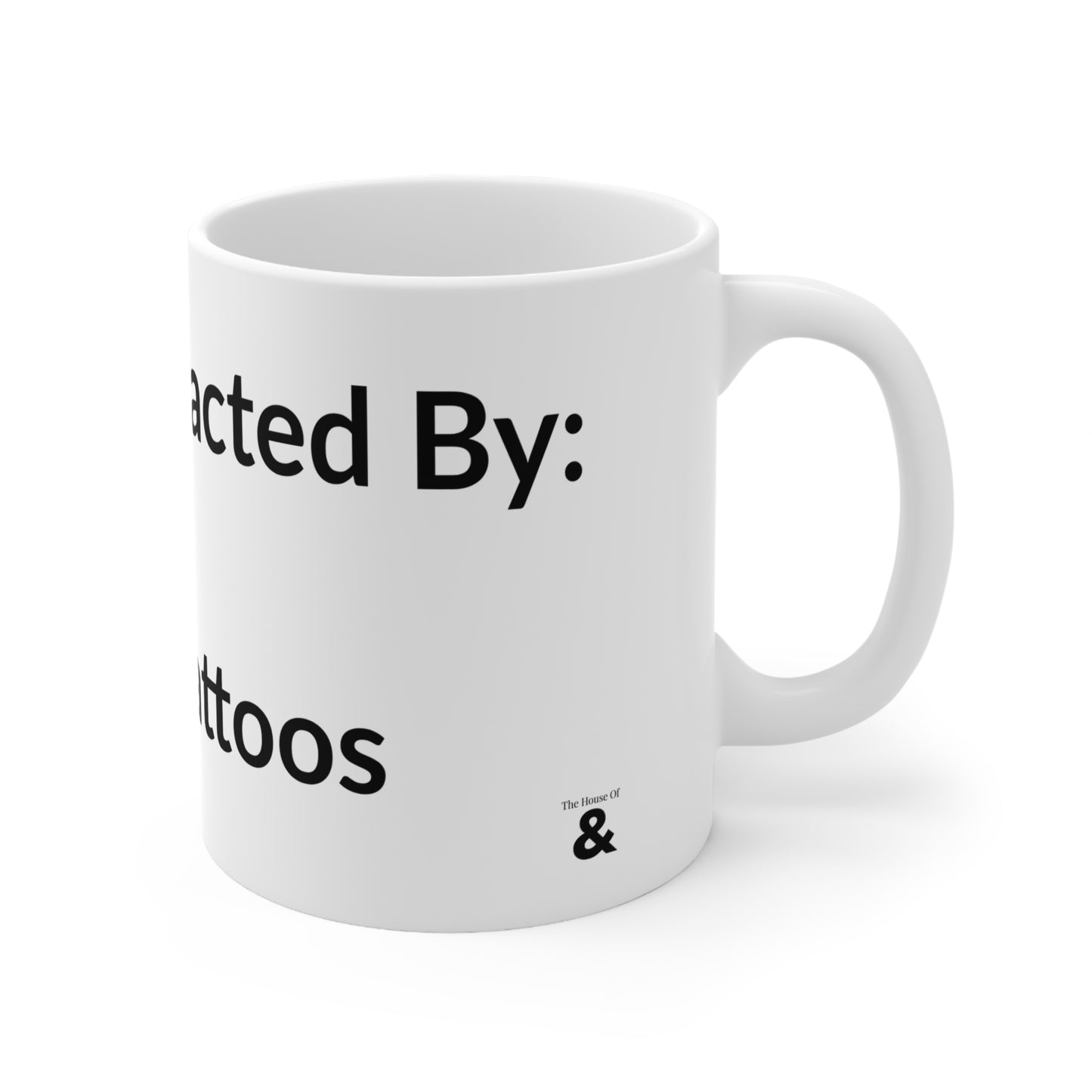 White Ceramic Coffee Cup - Easily Distracted By: Cats And Tattoos