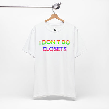 Unisex Jersey Short Sleeve Tee - I Don't Do Closets in Cloud (L)