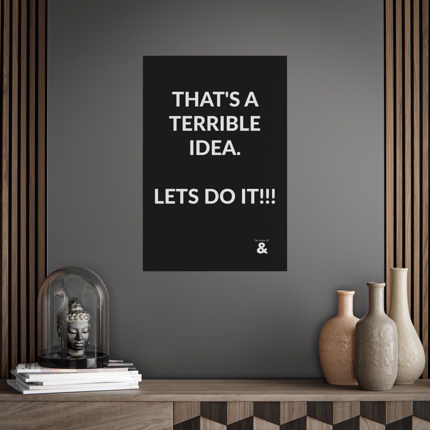 Unframed Poster - That's A Terrible Idea. Let's Do It!!! in Midnight