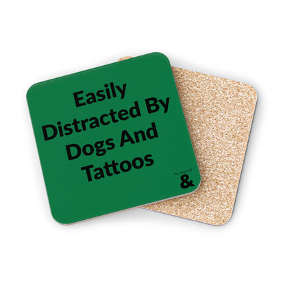 Coaster - Easily Distracted By Dogs And Tattoos (Dark Green)